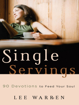 Lee Warren Single Servings: 90 Devotions to Feed Your Soul