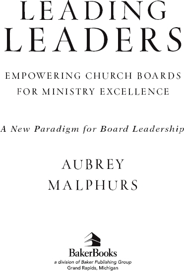 2005 by Aubrey Malphurs Published by Baker Books a division of Baker Publishing - photo 1