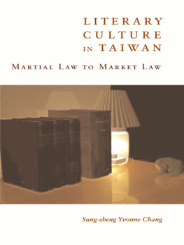 Sung-sheng Yvonne Chang - Literary Culture in Taiwan: Martial Law to Market Law