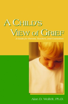 Alan D Wolfelt - A Childs View of Grief