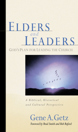 Gene A. Getz - Elders and Leaders: Gods Plan for Leading the Church--A Biblical, Historical and Cultural Perspective