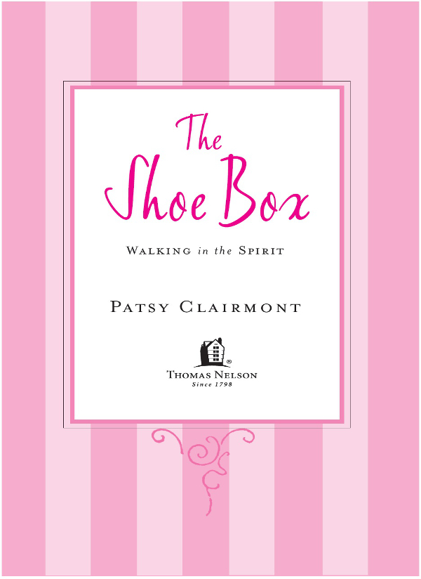 The Shoe Box 2003 by Patsy Clairmont Published by Thomas Nelson Inc All - photo 2