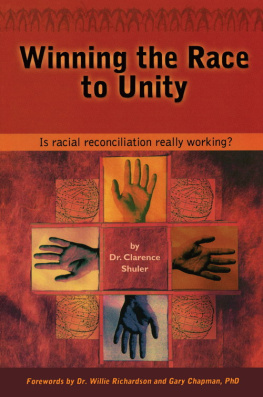 Clarence Shuler - Winning the Race to Unity: Is Racial Reconciliation Really Working?