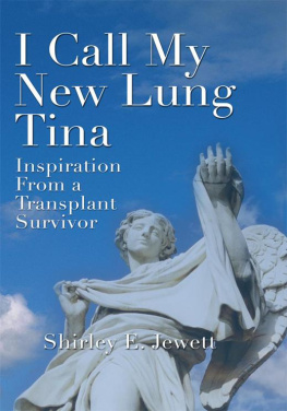 Shirley Jewett - I Call My New Lung Tina: Inspiration from a Transplant Survivor