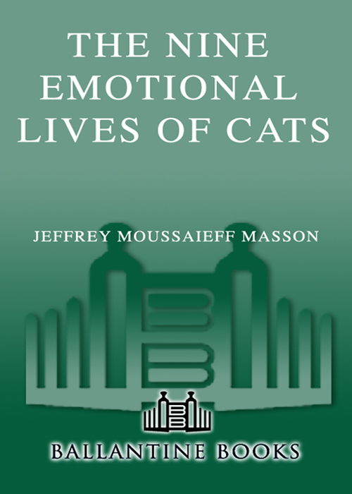 THE NINE EMOTIONAL LIVES OF CATS A Journey into the Feline Heart JEFFREY - photo 1