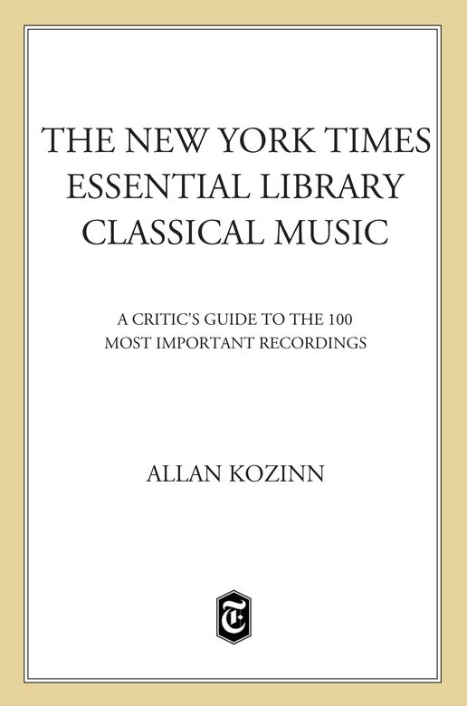 Table of Contents ALLAN KOZINN is a classical music critic for The New York - photo 1