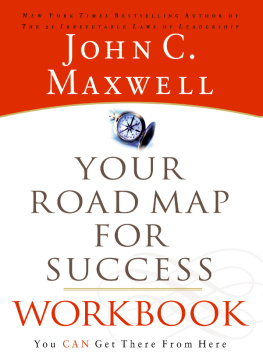 John C. Maxwell Your Road Map For Success Workbook: You Can Get There From Here