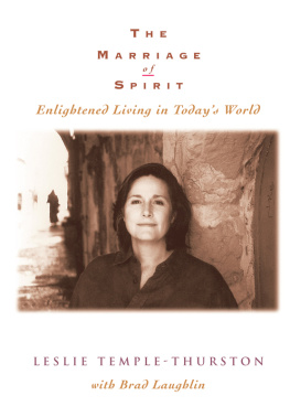 Leslie Temple-Thurston - The Marriage of Spirit: Enlightened Living in Todays World