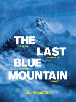 Ralph Barker - The Last Blue Mountain: The great Karakoram climbing tragedy