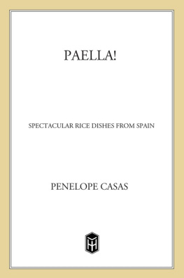 Penelope Casas Paella!: Spectacular Rice Dishes From Spain
