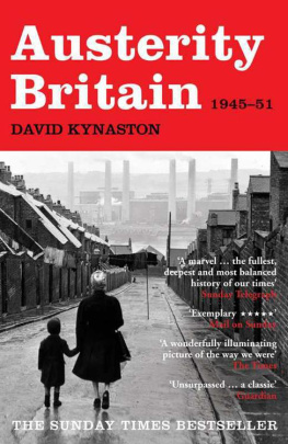 David Kynaston Austerity Britain, 1945-1951