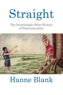 Hanne Blank - Straight: The Surprisingly Short History of Heterosexuality