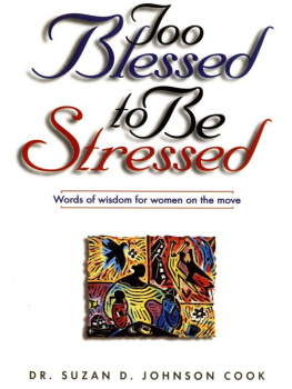 Suzan D. Johnson Cook Too Blessed to Be Stressed: Words of Wisdom for Women on the Move