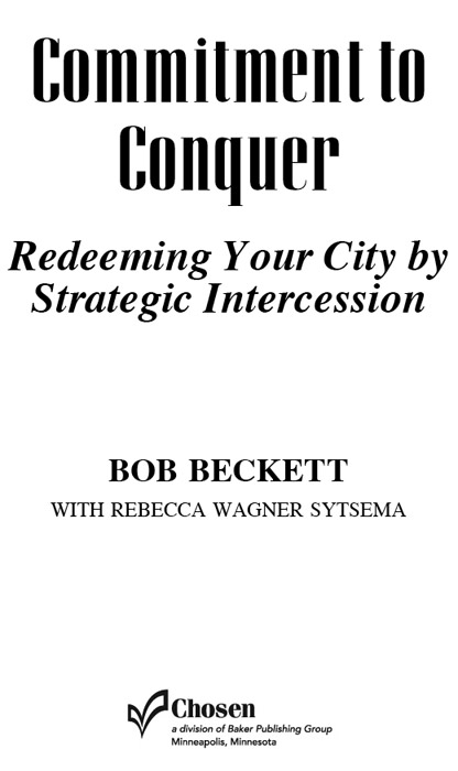 1997 by Bob Beckett Published by Chosen Books A division of Baker Publishing - photo 1