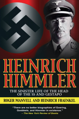 Roger Manvell - Heinrich Himmler: The Sinister Life of the Head of the SS and Gestapo