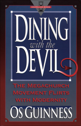 Os Guinness - Dining with the Devil: The Megachurch Movement Flirts with Modernity