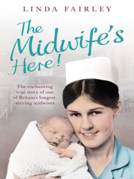 Linda Fairley - Midwifes Here!: The Enchanting True Story of Britains Longest Serving Midwife