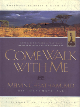 Melvin L. Cheatham - Come Walk With Me: A Story of Compassionate Love and Respect Between a Father and His Son