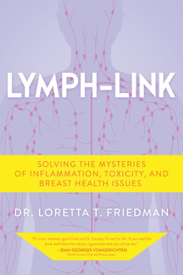 Dr. Loretta T. Friedman - Lymph-Link: Solving the Mysteries of Inflammation, Toxicity, and Breast Health Issues