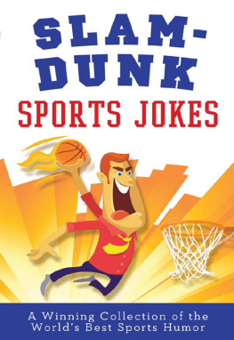 Paul M Miller Slam-Dunk Sports Jokes: A Winning Collection of the Worlds Best Athletic Jokes