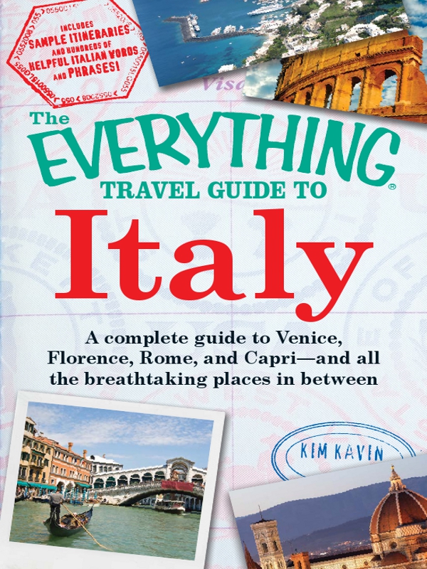 THE EVERYTHING TRAVEL GUIDE TO ITALY Dear Reader Oh the cheese Every - photo 1