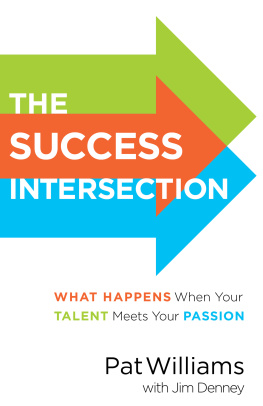 Pat Williams - The Success Intersection: What Happens When Your Talent Meets Your Passion