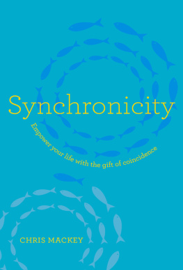Chris Mackey - Synchronicity: Empower Your Life with the Gift of Coincidence