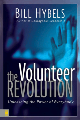 Bill Hybels - The Volunteer Revolution: Unleashing the Power of Everybody