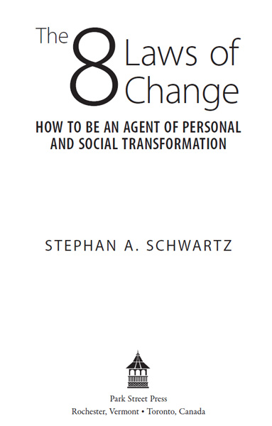 The 8 Laws of Change How to Be an Agent of Personal and Social Transformation - image 1