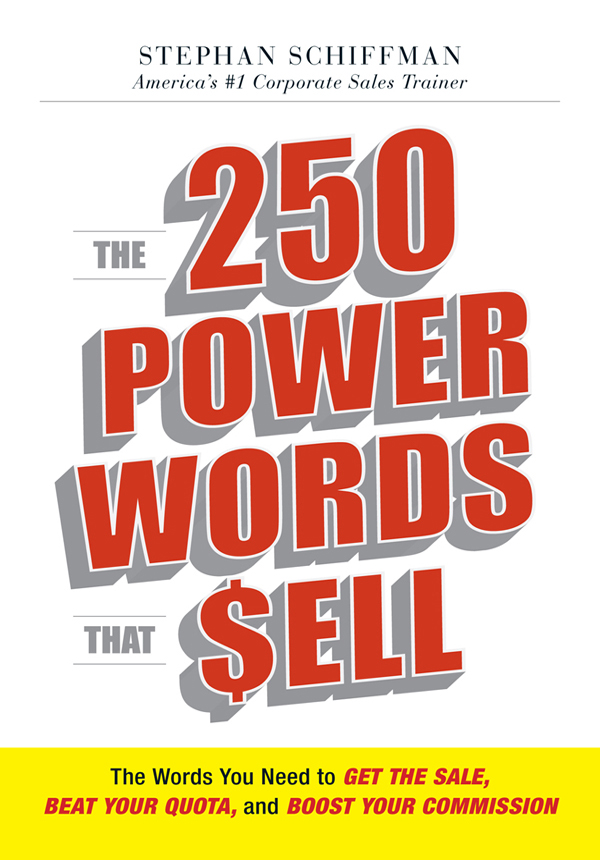 STEPHAN SCHIFFMAN Americas 1 Corporate Sales Trainer THE 250 POWER WORDS - photo 1