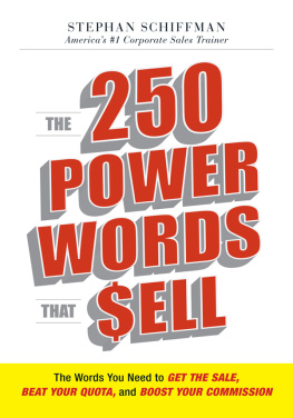 Stephan Schiffman - The 250 Power Words That Sell: The Words You Need to Get the Sale, Beat Your Quota, and Boost Your Commission