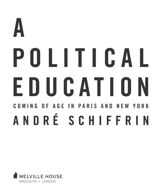 A POLITICAL EDUCATION ANDR SCHIFFRIN 2007 FIRST MELVILLE HOUSE PAPERBACK - photo 2