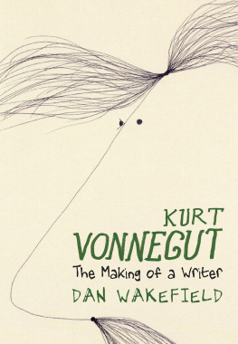 Dan Wakefield - Kurt Vonnegut: The Making of a Writer