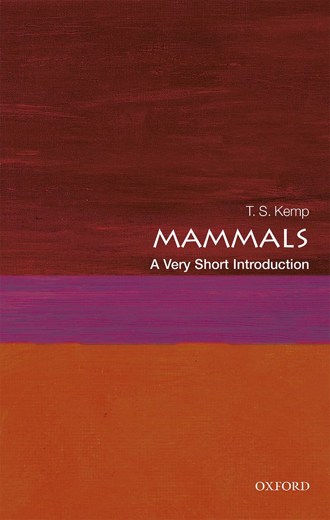 Mammals A Very Short Introduction VERY SHORT INTRODUCTIONS are for anyone - photo 1