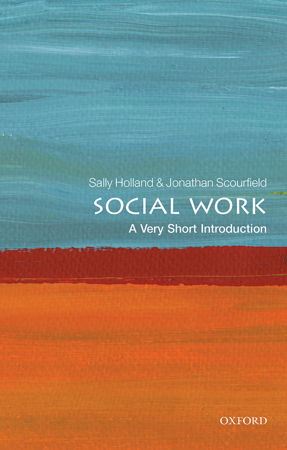 Social Work A Very Short Introduction VERY SHORT INTRODUCTIONS are for - photo 1