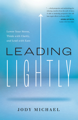 Jody Michael - Leading Lightly: Lower Your Stress, Think with Clarity, and Lead with Ease