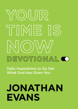 Jonathan Evans - Your Time Is Now Devotional: Daily Inspirations to Go Get What God Has Given You