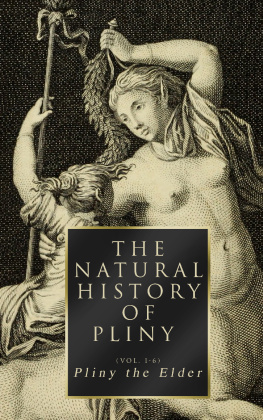 Pliny The Elder - The Natural History of Pliny (Volume 1-6): Complete Edition