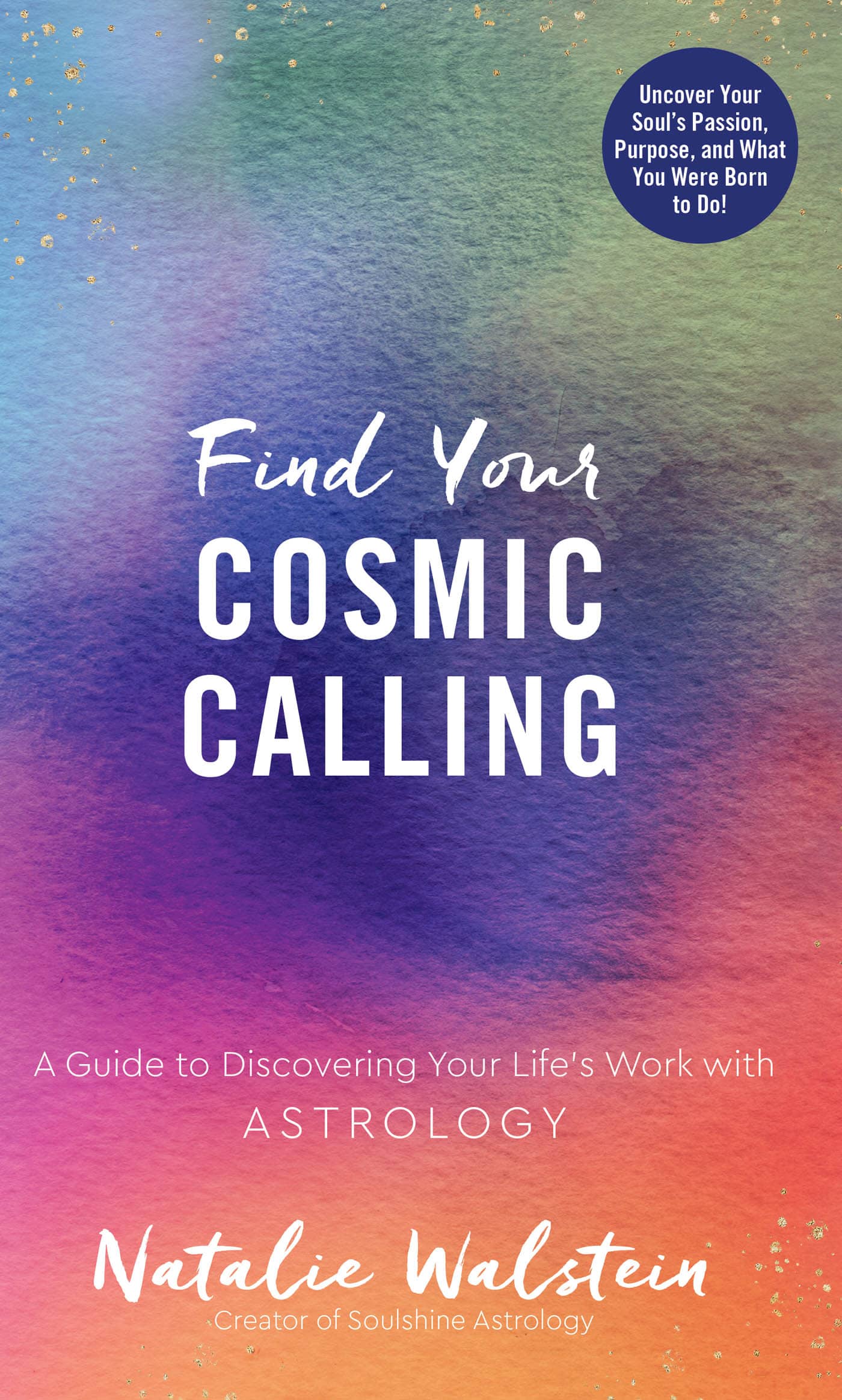 Find Your Cosmic Calling A Guide to Discovering Your Lifes Work with Astrology - image 1