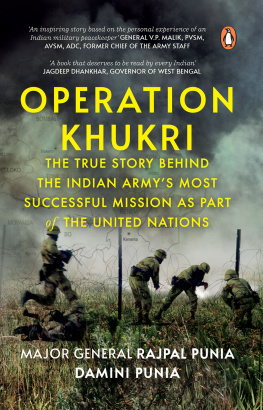 Rajpal Punia - Operation Khukri: The True Story behind the Indian Armys Most Successful Mission as part of the United Nations