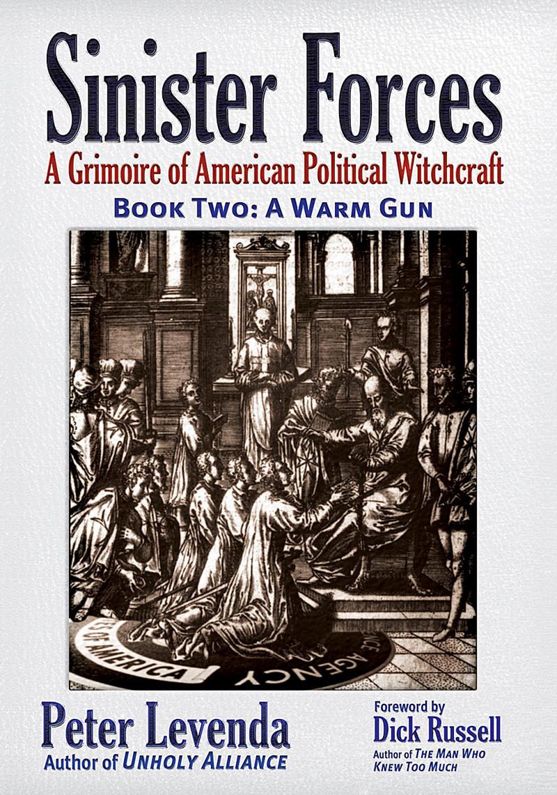 Sinister Forces-A Warm Gun A Grimoire of American Political Witchcraft - image 1