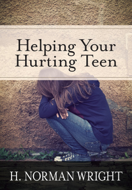 H. Norman Wright - Helping Your Hurting Teen