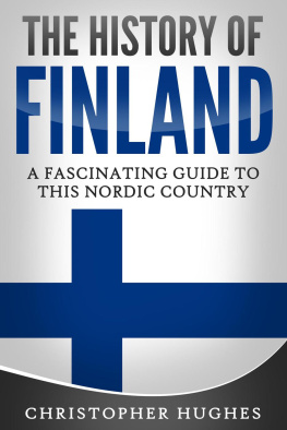 Christopher Hughes The History of Finland: A Fascinating Guide to this Nordic Country