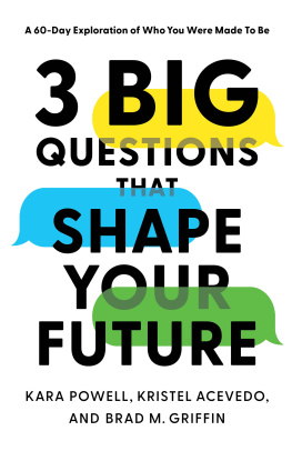 Kara Powell - 3 Big Questions That Shape Your Future: A 60-Day Exploration of Who You Were Made to Be