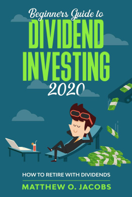 Matthew O. Jacobs - Beginners Guide to Dividend Investing 2020: How to Retire with Dividends