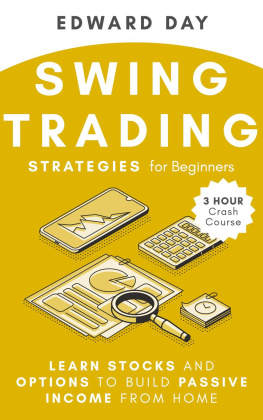 Edward Day - Swing Trading Strategies For Beginners: Learn Stocks and Options to Build Passive Income From Home