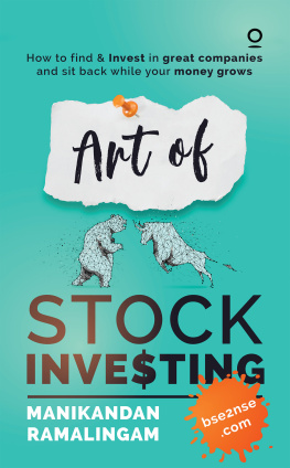 Manikandan Ramalingam - Art of Stock Investing: How to find & Invest in great companies and sit back while your money grows