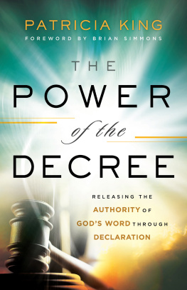 Patricia King - The Power of the Decree: Releasing the Authority of Gods Word through Declaration