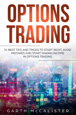 Garth McCalister Options Trading: 31 Best Tips and Tricks to Start Right, Avoid Mistakes, and Start Making Income with Options Trading