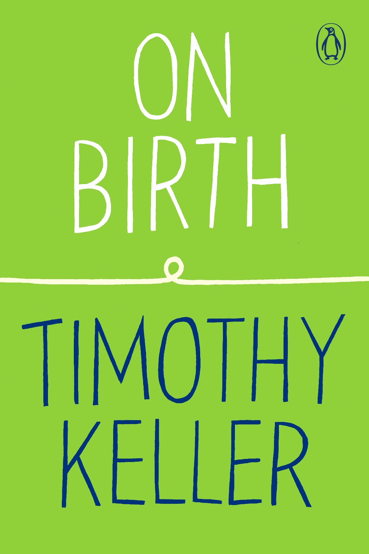 PENGUIN BOOKS ON BIRTH Timothy Keller started Redeemer Presbyterian Church in - photo 1